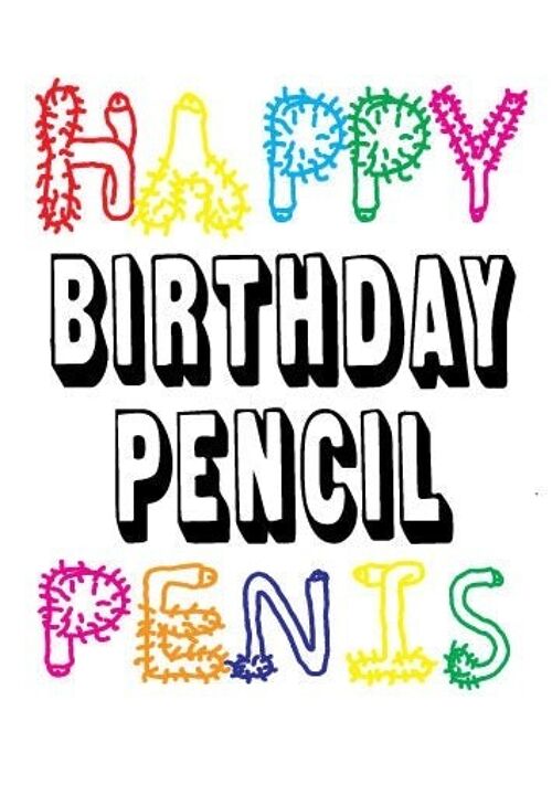 6 x Birthday Rude Cards - Happy Birthday Pencil Penis - FUN17