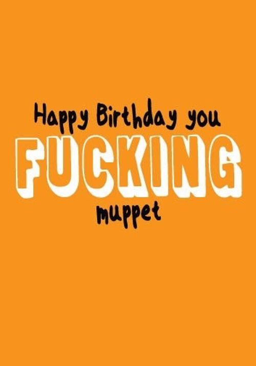 6 x Birthday Rude Cards - Happy Birthday you muppet - FUN08
