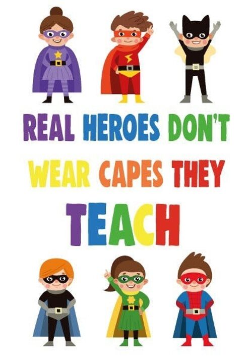 6 x Teacher Cards - Real heroes don't wear capes they teach - K21