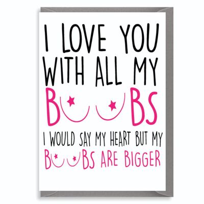 6 x Greeting Cards - I love you with all my boobs - C198