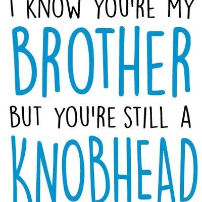 6 x Rude Cards - Brother you are a kn*bhead - C168