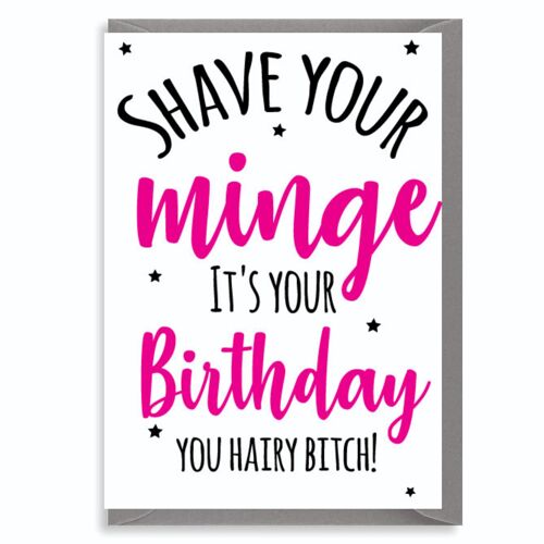 6 x Funny Sweary Joke Birthday Card For Her / Friend, Best Friend – Shave Your Minge – C28