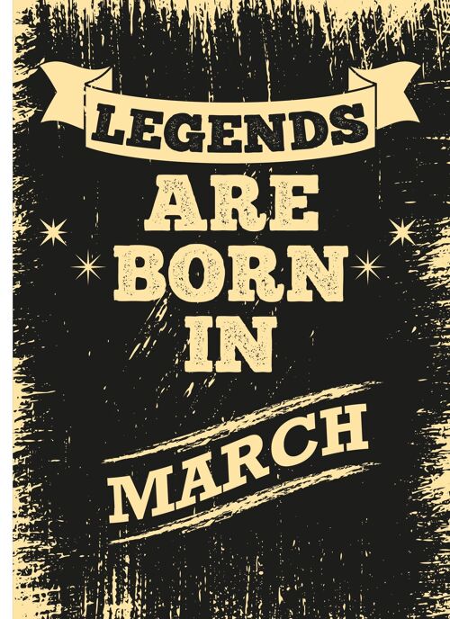 6 x Birthday Cards - Legends are born in March - C523