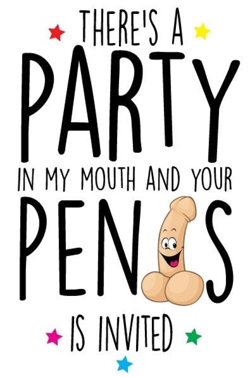 6 x Anniversary Cards - There's a party in my mouth and your pen*s is invited - A35