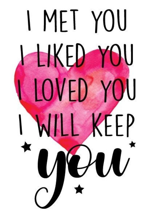 6 x Anniversary Cards - I met you, I liked you, I loved you, I will keep you - A32
