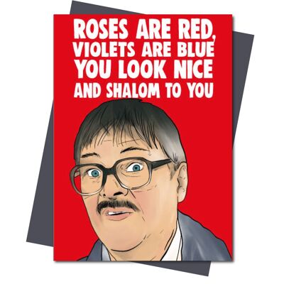 Friday Night Dinner - Jim - Roses are red, violets are blue, you look nice and shalom to you - Valentine Card - V222