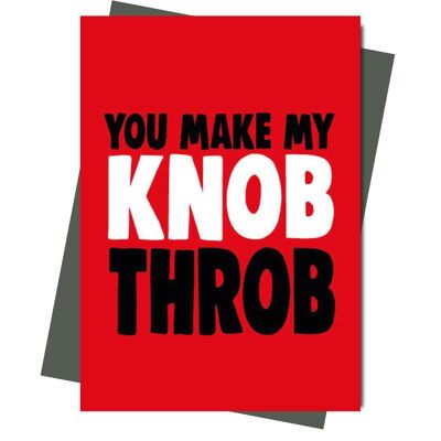 Valentine Card   You make my knob throb    v205