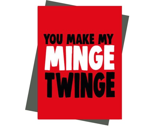 You Make My Minge Twinge - Valentine Card - V204