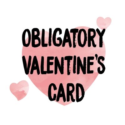 Obligatory Valentines Card - Valentine Card - V98