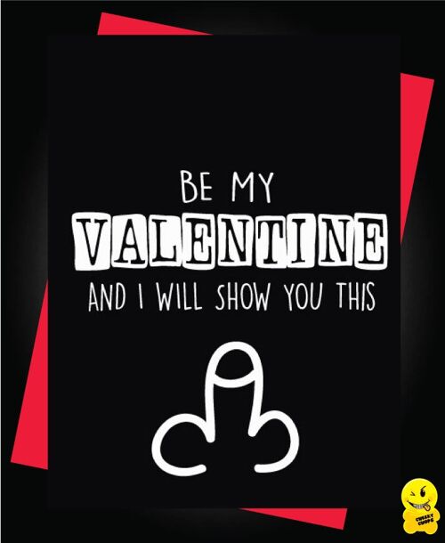 Be my valentine and I will show you my willy - Valentine Card - V62
