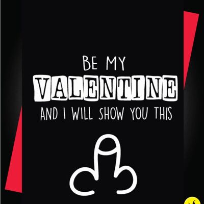 Be my valentine and I will show you my willy - Valentine Card - V62