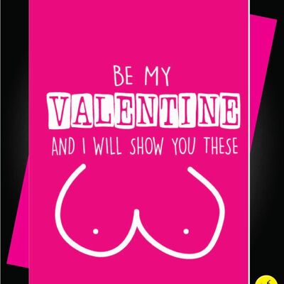 Be my valentine and I will show you my boobs - Valentine Card - V61