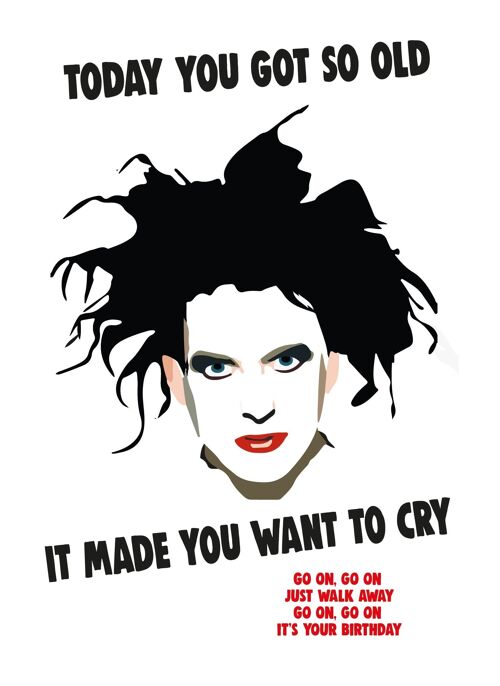 6 x Birthday Cards - Today You Got So Old - The Cure- IN151