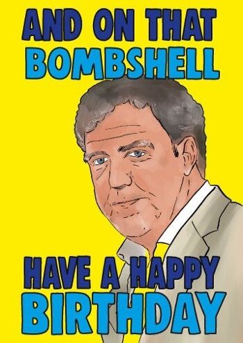 6 x Cartes d'anniversaire - Jeremy Clarkson - On that bombshell have a happy birthday - IN54