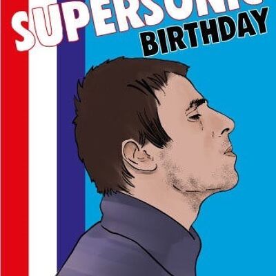 6 x Birthday Cards - Liam Gallager - Oasis - Have a supersonic Birthday - IN47