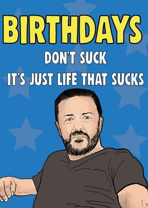 6 x Birthday Cards - Ricky Gervais - Birthdays don't suck - IN32