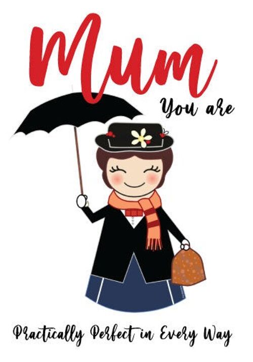Mary Poppins - Mum You are Practically Perfect in Every Way - Mothers Day Card - M64