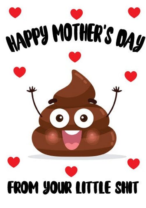 Happy Mother's day from your little sh*t - Mothers Day Card - M63