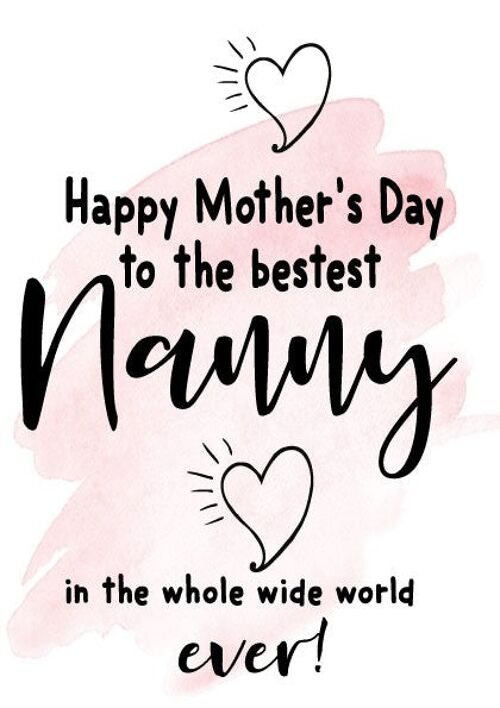 Happy Mother's Day to the bestest Nanny in the whole wide world - ever! - Mothers Day Card - M52