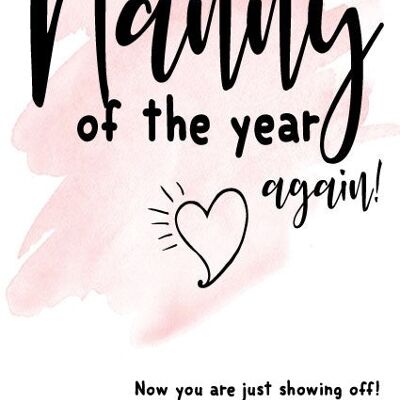 Nanny of the year - again - Mothers Day Card - M41