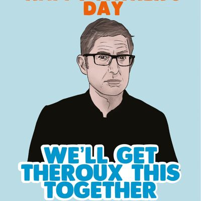 6 x Fathers Day Cards - Happy Fathers Day - We'll get Theroux This - F123