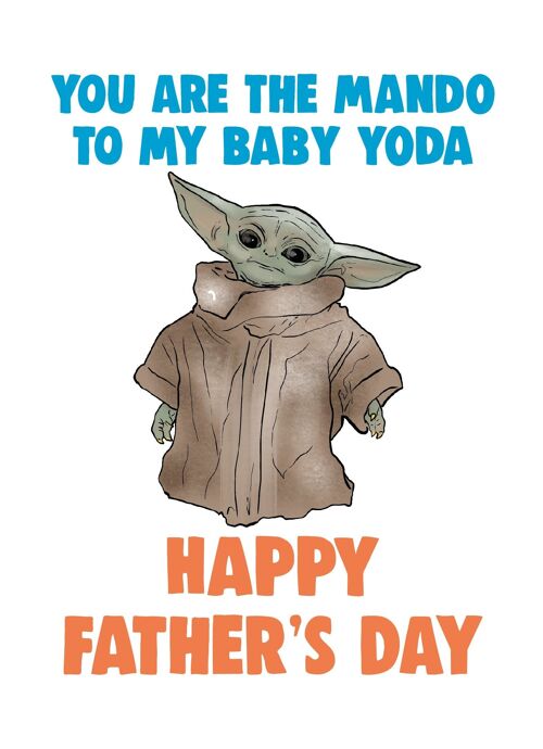 6 x Fathers Day Cards - Baby Yoda - You are the Mando to my baby Yoda - F116