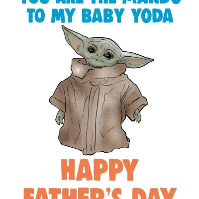 6 x Fathers Day Cards - Baby Yoda - You are the Mando to my baby Yoda - F116