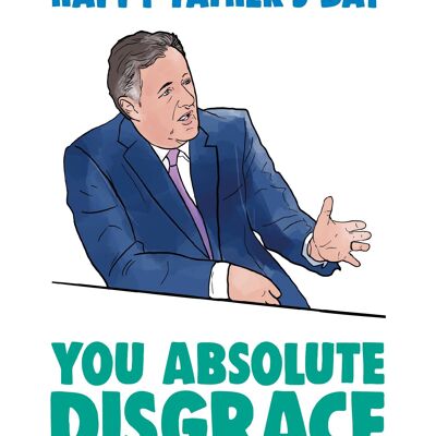 6 x Fathers Day Cards - Piers Morgan - Happy Fathers Day You Absolute Disgrace - F107
