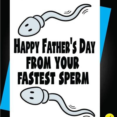 6 x Fathers Day Cards - Happy Father's Day from your fastest sperm - F51