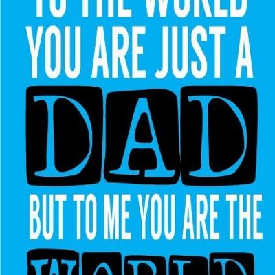 6 x Tarjetas del Día del Padre - Para el mundo eres solo un papá, pero para mí eres el mundo - F4