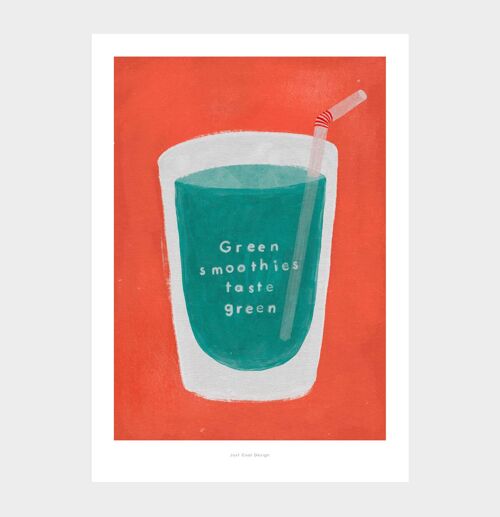 A5 Green smoothies taste green | Illustration Art Print