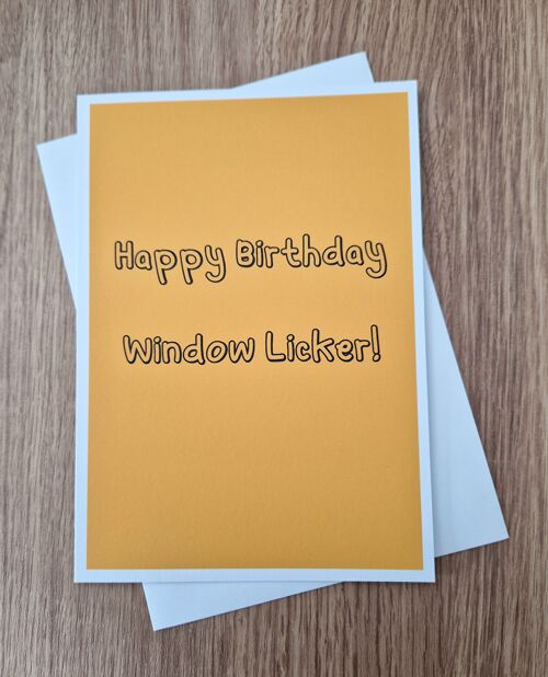 Funny Sarcastic Birthday Card - Happy Birthday Window Licker