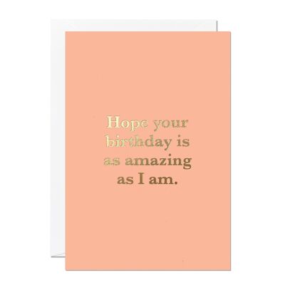 Amazing As I Am Birthday Card