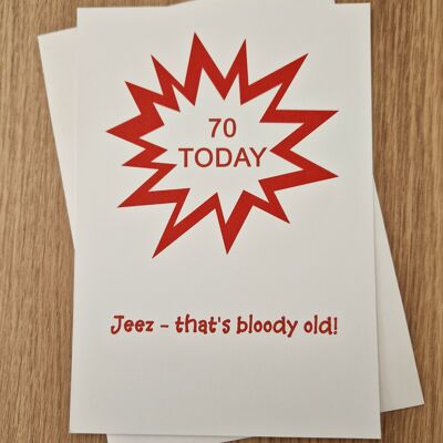 Funny Sarcastic 70th Birthday Greetings Card - 70th Birthday - Jeez that's old