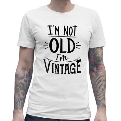 T-SHIRT I'M NOT OLD I'M VINTAGE