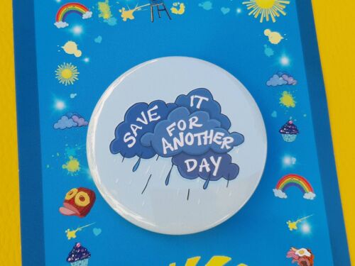 Save It For a Rainy Day Button Badge