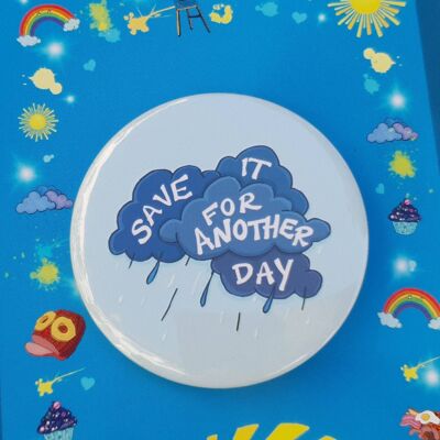 Save It For a Rainy Day Button Badge