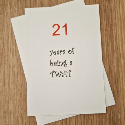 Funny Sarcastic 21st Birthday Card/21st Birthday - 21 Years of being a tw*t