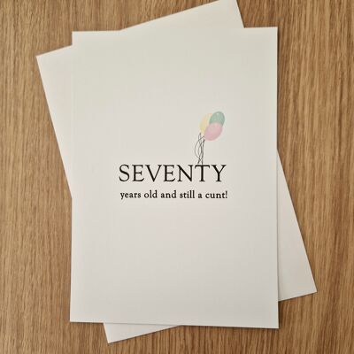 Funny Rude Sweary 70th Birthday Card/70th Birthday - Soixante-dix et toujours un c * nt