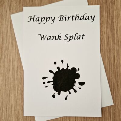 Divertente biglietto di auguri di compleanno maleducato - Wa*k Splat