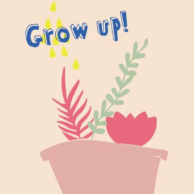 Grow Up card