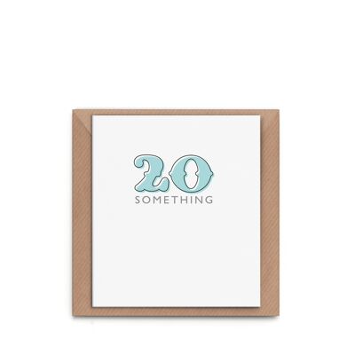 Carte d'anniversaire "20 quelque chose"