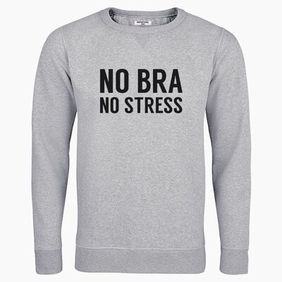 No bra no stress gray unisex sweatshirt
