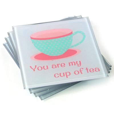 Set of 4 Coasters - You are my Cup of Tea