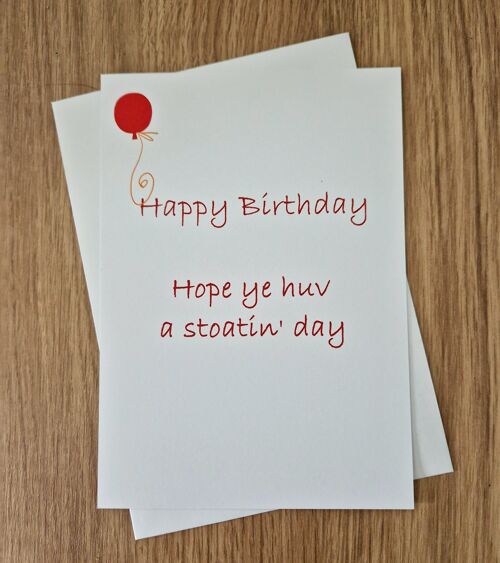 Funny Scottish Birthday Greetings Card - Hope ye huv a stoatin' day