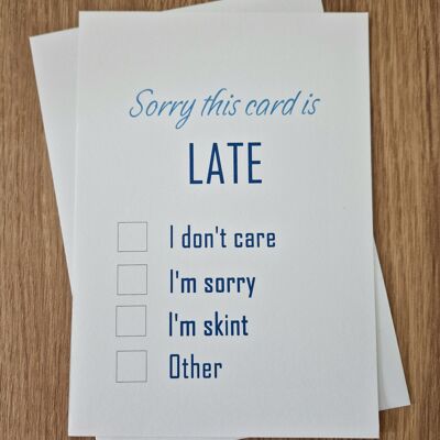 Funny Belated Birthday Greetings Card - Sorry this card is late