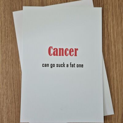 Funny Rude Cancer Greetings Card/Health Card - Cancer can go suck a fat one
