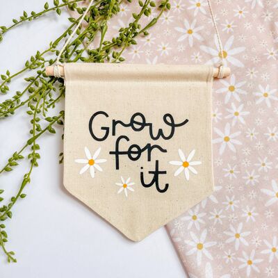 Grow For It Pennant Hanging Banner ,
