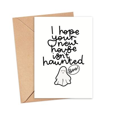I Hope Your New House Isn’t Haunted Greeting Card , A5