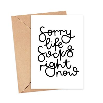 Sorry Life Sucks Right Now Greeting Card , A5